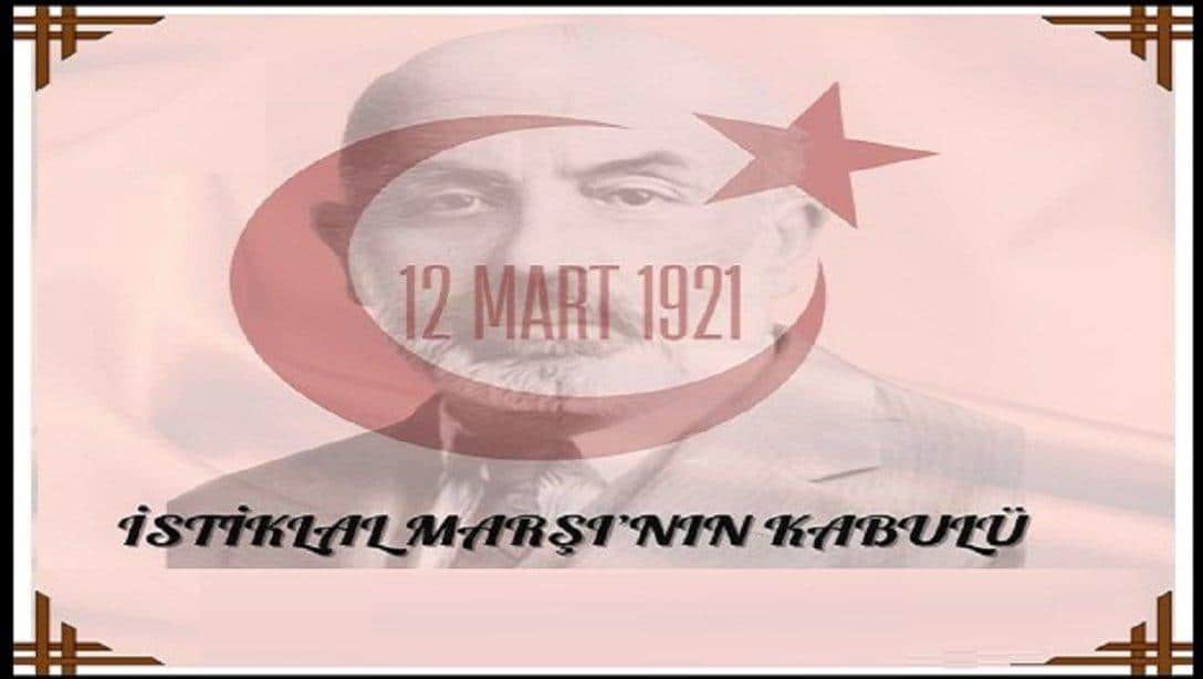 İlçe Milli Eğitim Müdürümüz Sayın Kemal CEYLAN'ın 12 Mart İstiklal Marşı'nın Kabulü ve Mehmet Akif Ersoy'u Anma Günü Mesajı
