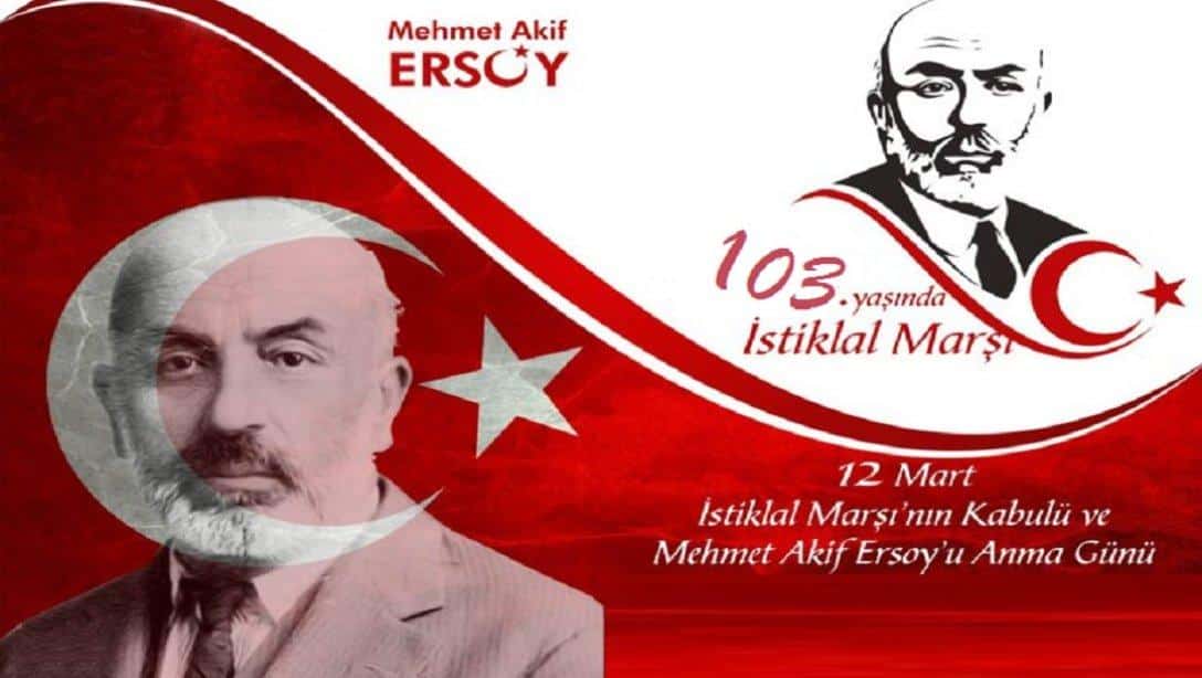 12 Mart İstiklal Marşı'nın Kabulü 'nün 103. Yıldönümü ve Mehmet Akif Ersoy'u Anma Programı